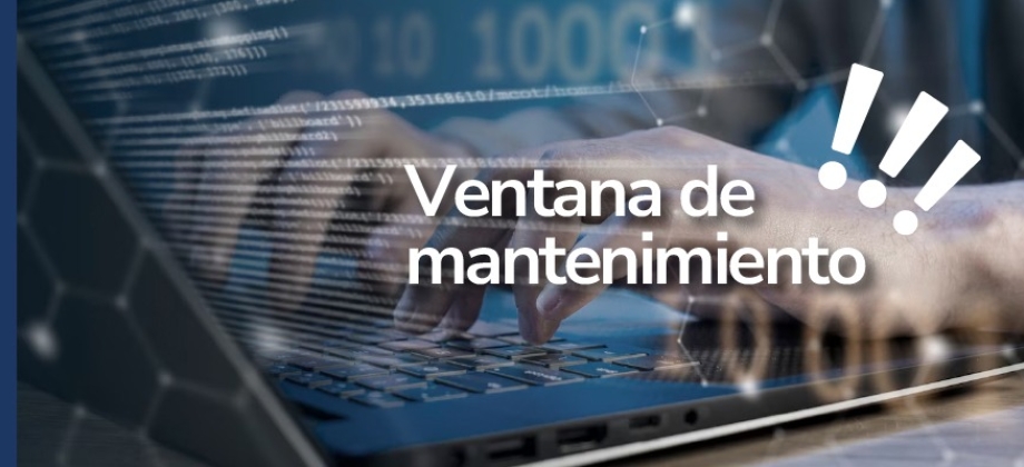 Cancillería realizará una ventana de mantenimiento a su plataforma tecnológica el viernes 22 de mayo de 2026